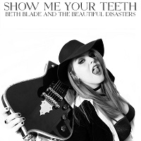 Artwork for Show Me Your Teeth by Beth Blade And The Beautiful Disasters