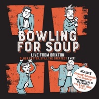 Bowling For Soup – ‘Older, Fatter, Still The Greatest Ever: Live From Brixton’ – (Self-Released)