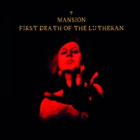 Mansion – ‘First Death Of The Lutheran’ (I Hate Records)