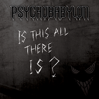 Psychobabylon – ‘Is This All There Is?’ (Self-Released)