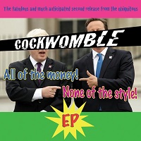Cockwomble – ‘All Of The Money! None Of The Style!’ (Self-Released)