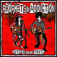 Prophets Of Addiction – ‘Nothing But The Truth’ (HighVolMusic)