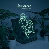 Artwork for Florecence by Eat Your Heart Out