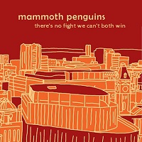 Mammoth Penguins – ‘There’s No Fight We Can’t Both Win’ (Fika Recordings)