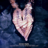 Artwork for Through Love & Death by Dude Trips