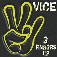 VICE – ‘Three Fingers Up’ (Lictoc Music/Pride & Joy Music)
