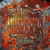 The Irontown Diehards – ‘Linchpin’ (Self-Released)