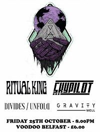 Ritual King/Skypilot/Divides Unfold/Gravity Well – Belfast, Voodoo – 25 October 2019