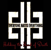 Everyone Hates Everything – ‘Holding The Hand Of Death’ (Profane Records)