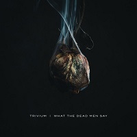 Artwork for What The Dead Men Say by Trivium