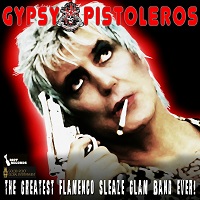 Artwork for The Greatest Flamenco Sleaze Glam Band Ever by Gypsy Pistoleros