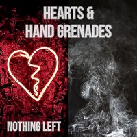 Artwork for Nothing Left by Hearts & Hand Grenades