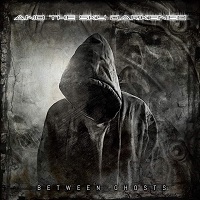 Artwork for Between Ghosts by And The Sky Darkened