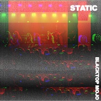 Blacktop Mojo – ‘Static’ EP (Self-Released)