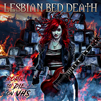 Lesbian Bed Death – ‘Born To Die On VHS (2020 Remix/Remaster)’ (Psychophonic Records)