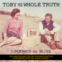 Artwork for Ignorance Is Bliss by Toby And The Whole Truth