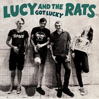 Lucy and the Rats – ‘Got Lucky’ (Stardumb Records/Dirty Water Records)