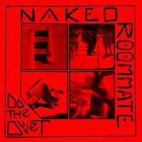 Naked Roommate – ‘Do The Duvet’ (Upset The Rhythm (UK)/Trouble In Mind (USA))