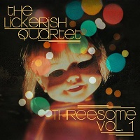 The Lickerish Quartet – ‘Threesome Vol. 1’ EP (Self-Released)