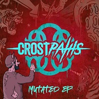 Crostpaths – ‘Mutated’ EP (Self-Released)