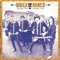 Muck And The Mires – ‘Greetings from Muckingham Palace’ (Dirty Water Records)