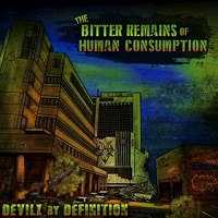Devilz By Definition – ‘The Bitter Remains of Human Consumption’ EP (Self-Released)