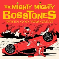 Artwork for When God Was Great by The Mighty Mighty BossToneS