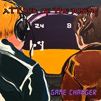 Artwork for Game Changer by Attack Of The Rising