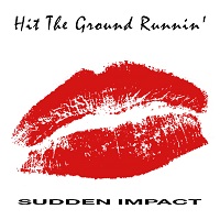 Hit The Ground Runnin’ – ‘Sudden Impact’ (AOR Heaven)