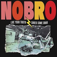 NOBRO – ‘Live Your Truth Shred Some Gnar’ EP (Big Scary Monsters)