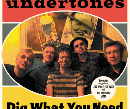 The Undertones – ’Dig What You Need’ (Dimple Discs)