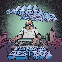 Artwork for Research And Destroy by The Good The Bad The Zugly