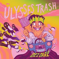 Artwork for Ulysses Trash by Dez Dare
