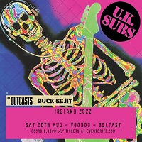 U.K. Subs/The Outcasts/Buck Eejit – Belfast, Voodoo – 20 August 2022