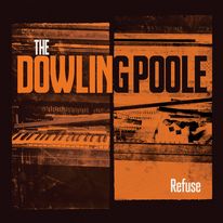 Artwork for Refuse by The Dowling Poole