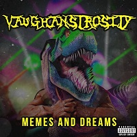Vaughanstrosity – ‘Memes And Dreams’ (Self-Released)