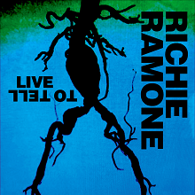 Richie Ramone – ‘Live To Tell’ (LiveWire/Cargo)