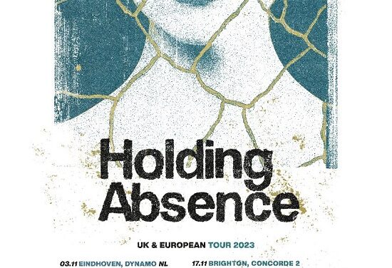 TOUR NEWS: Holding Absence to practice the ‘The Noble Art Of Self Destruction’ in November