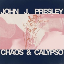 John J Presley Chaos And Calypso artwork