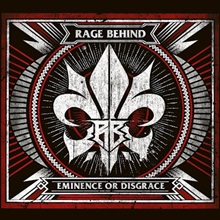Rage Behind – ‘Eminence Or Disgrace’ (Atomic Fire)