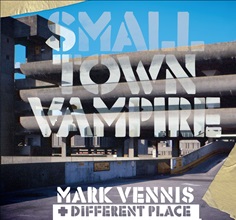 Artwork for Small Town Vampires by Mark Vennis & Different Place