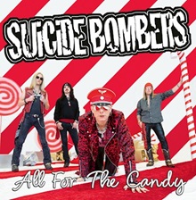 Suicide Bombers – ‘All For The Candy’ (Suicide Records)