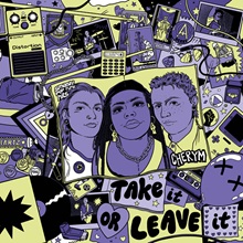 Artwork for Take It Or Leave It by Cherym