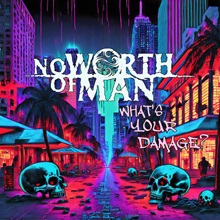 No Worth Of Man – ‘What’s Your Damage?’ (Self-Released)
