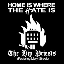 Artwork for Home Is Where The Hate by The Hip Priests