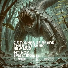 7.5 Tonnes Of Beard/The Boat Sank/New Mud – Belfast, Voodoo – 14 November 2024