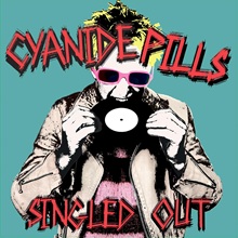 Cyanide Pills ‘Singled Out’ (Damaged Goods)