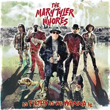 Artwork for As Filthy As We Wanna Be by The Mary Tyler Whores