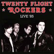 Twenty Flight Rockers – ‘LIVE ‘85’ (MR Records)